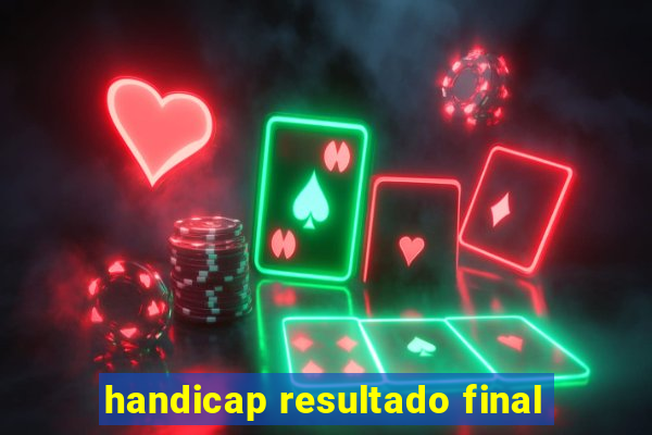 handicap resultado final